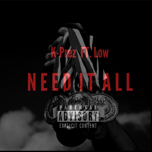 K-Prez – Need It All