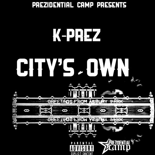 K-Prez – City’s Own