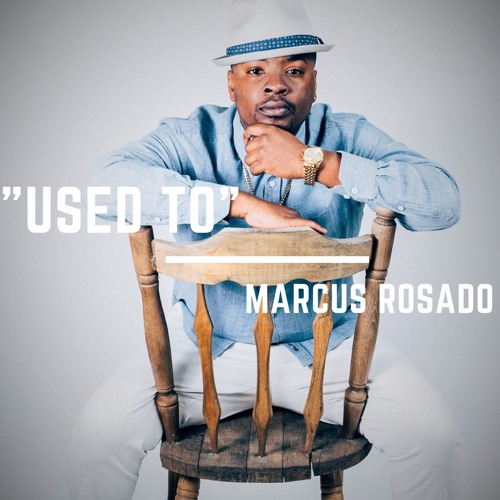 Marcus Rosado – Used To