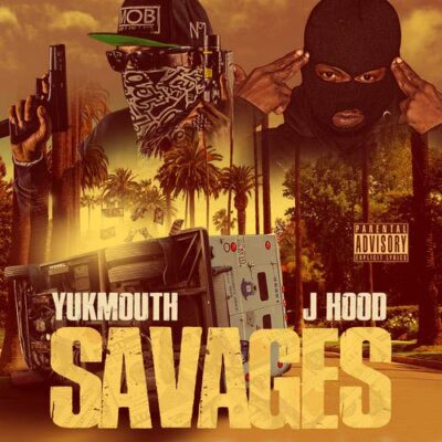 Yukmouth & J-Hood – Savages
